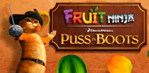 Fruit Ninja: Puss in Boots    +   